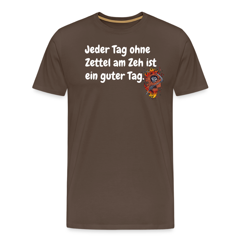 SSW1524 Tshirt Jeder Tag ohne Zettel am Zeh ist ein guter Tag. - Edelbraun