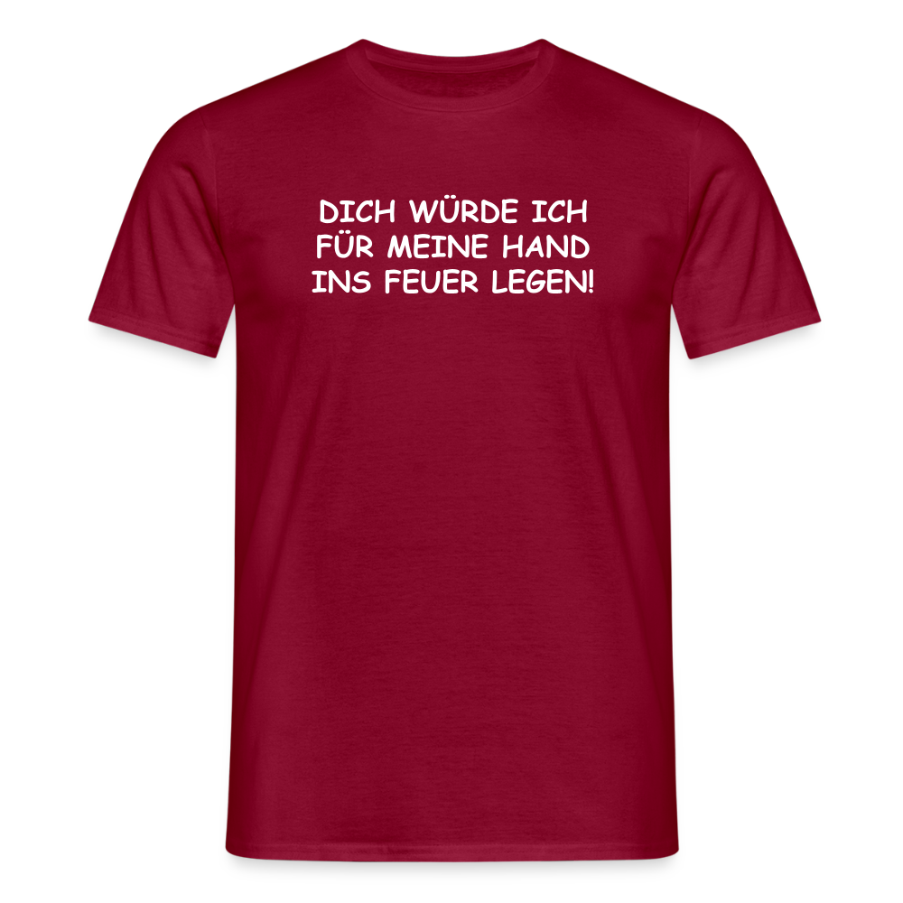 SSW2654DICH WÜRDE ICH FÜR MEINE HAND INS FEUER LEGEN! - Ziegelrot