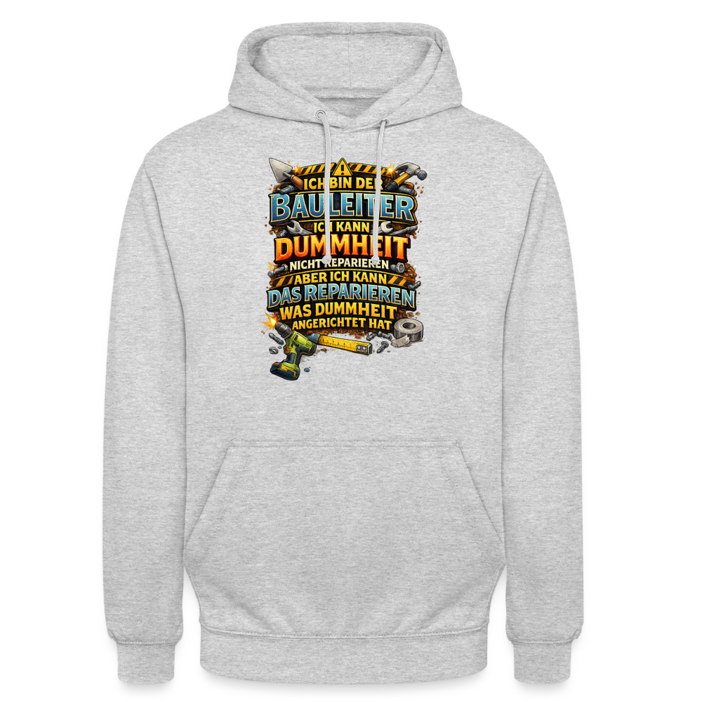 SSW2790 ICH BIN DER BAULEITER ICH KANN DUMMHEIT NICHT REPARIEREN ABER ICH KANN DAS REPARIEREN WAS DUMMHEIT ANGERICHTET HAT - Hellgrau meliert