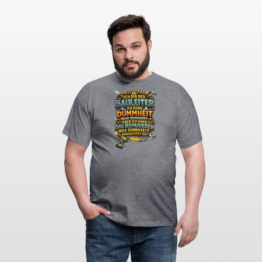 SSW2789 ICH BIN DER BAULEITER ICH KANN DUMMHEIT NICHT REPARIEREN ABER ICH KANN DAS REPARIEREN WAS DUMMHEIT ANGERICHTET HAT - Graphit meliert