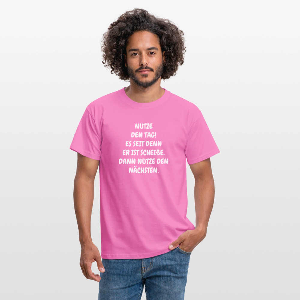 SSW2541NUTZE DEN TAG! ES SEIT DENN ER IST SCHEIßE. DANN NUTZE DEN NÄCHSTEN. - Pink