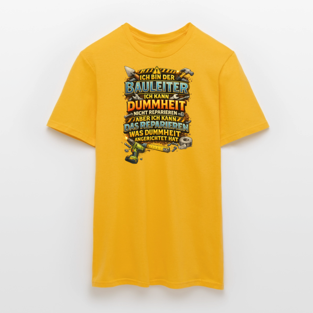 SSW2789 ICH BIN DER BAULEITER ICH KANN DUMMHEIT NICHT REPARIEREN ABER ICH KANN DAS REPARIEREN WAS DUMMHEIT ANGERICHTET HAT - Gelb