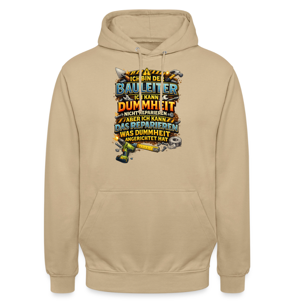 SSW2790 ICH BIN DER BAULEITER ICH KANN DUMMHEIT NICHT REPARIEREN ABER ICH KANN DAS REPARIEREN WAS DUMMHEIT ANGERICHTET HAT - Beige