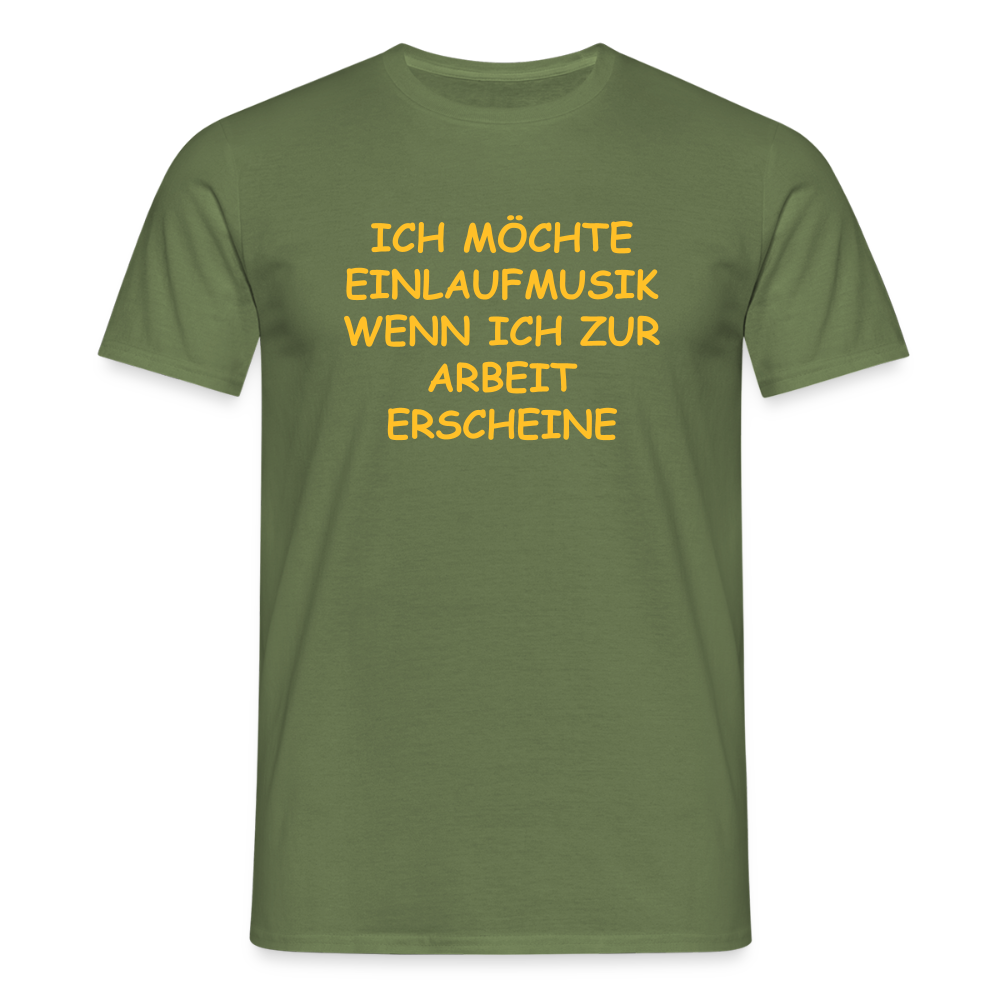 SSW2493ICH MÖCHTE EINLAUFMUSIK WENN ICH ZUR ARBEIT ERSCHEINE - Militärgrün