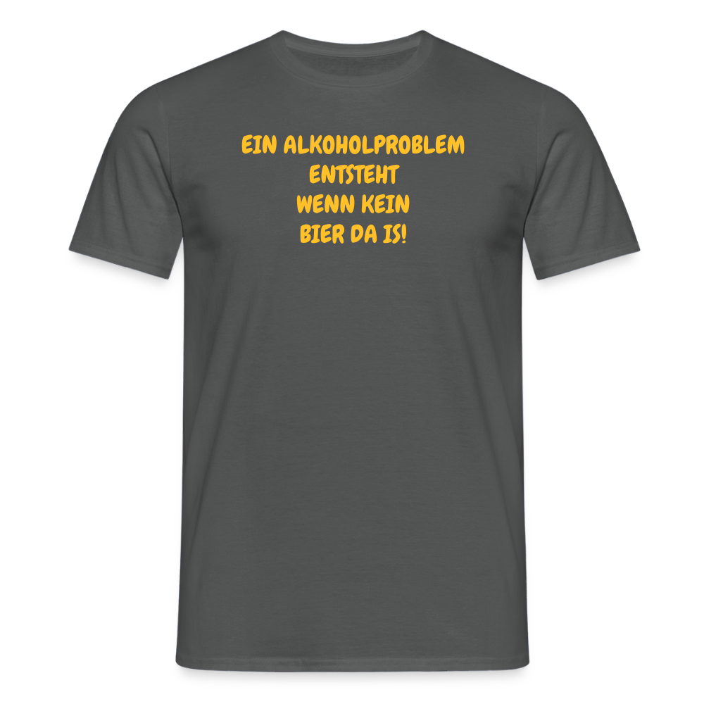 SSW2486EIN ALKOHOLPROBLEM ENTSTEHT WENN KEIN BIER DA IS! - Anthrazit