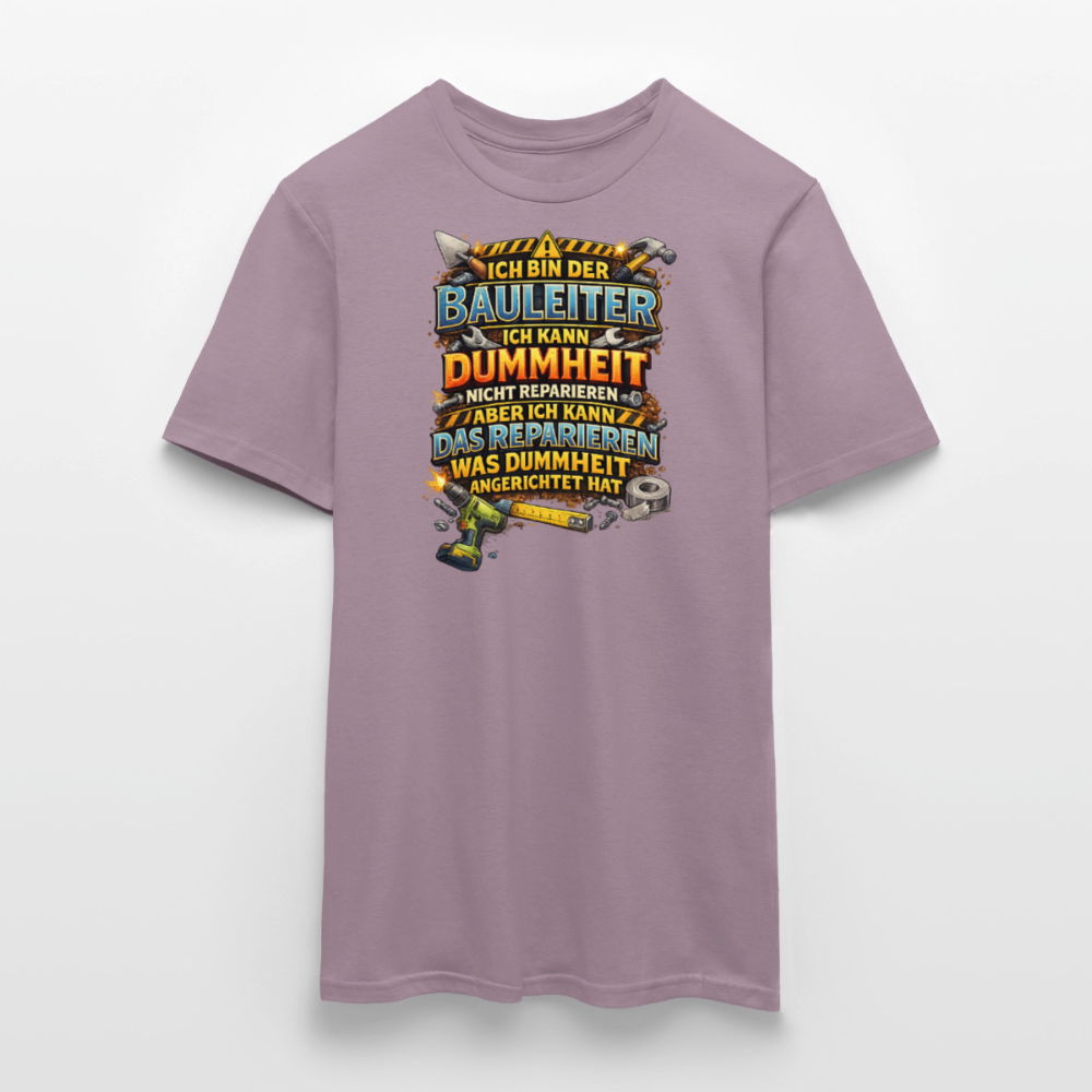 SSW2789 ICH BIN DER BAULEITER ICH KANN DUMMHEIT NICHT REPARIEREN ABER ICH KANN DAS REPARIEREN WAS DUMMHEIT ANGERICHTET HAT - Lilagrau 