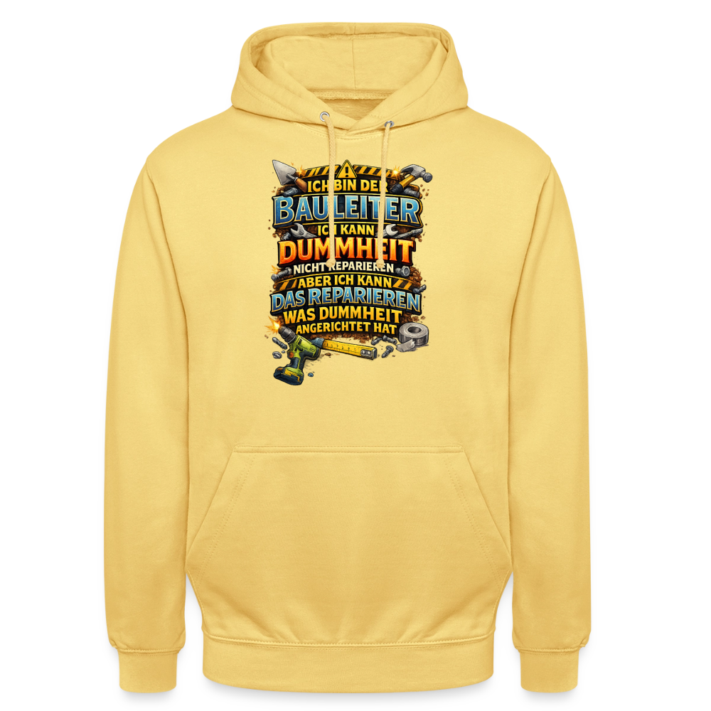 SSW2790 ICH BIN DER BAULEITER ICH KANN DUMMHEIT NICHT REPARIEREN ABER ICH KANN DAS REPARIEREN WAS DUMMHEIT ANGERICHTET HAT - Zitronengelb