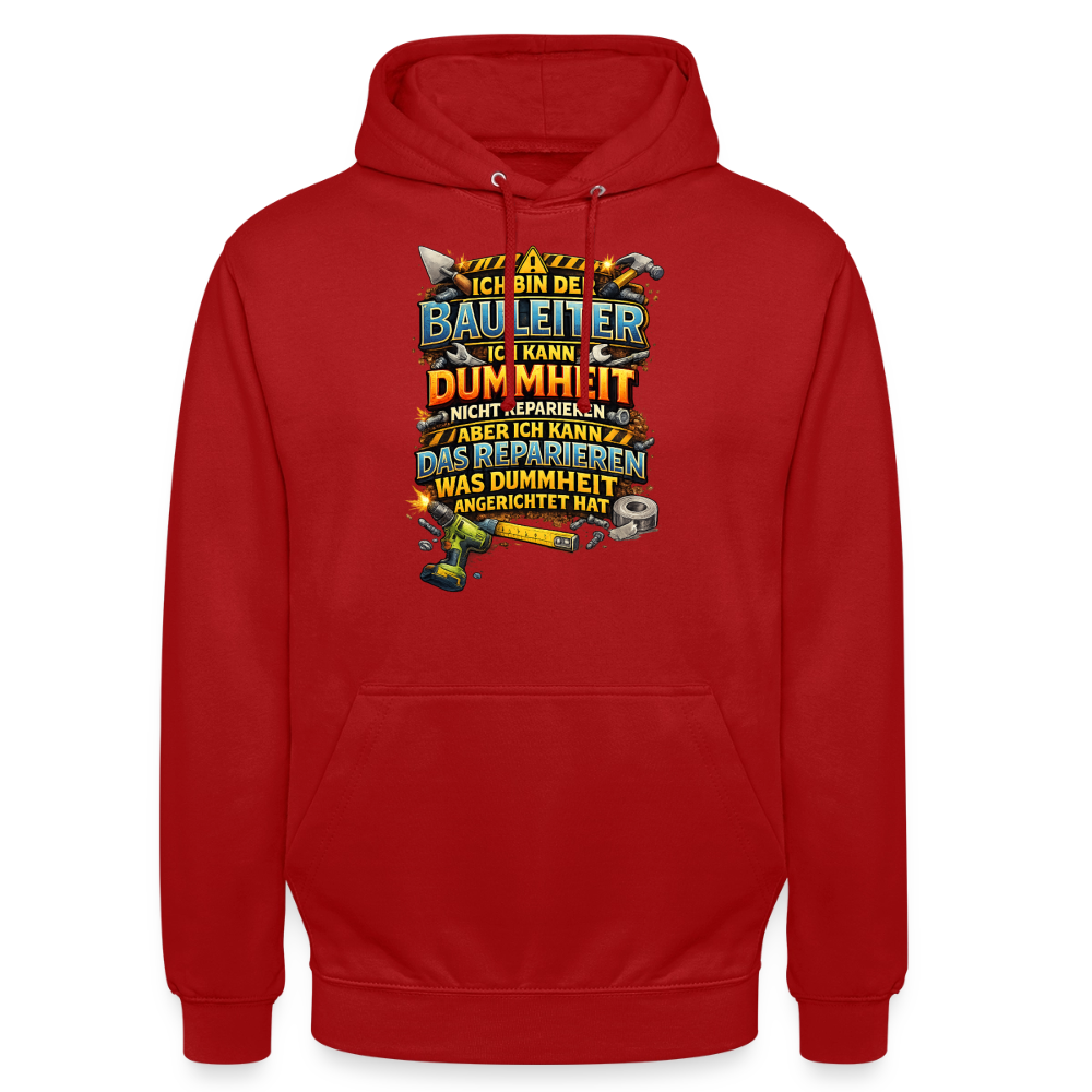 SSW2790 ICH BIN DER BAULEITER ICH KANN DUMMHEIT NICHT REPARIEREN ABER ICH KANN DAS REPARIEREN WAS DUMMHEIT ANGERICHTET HAT - Rot