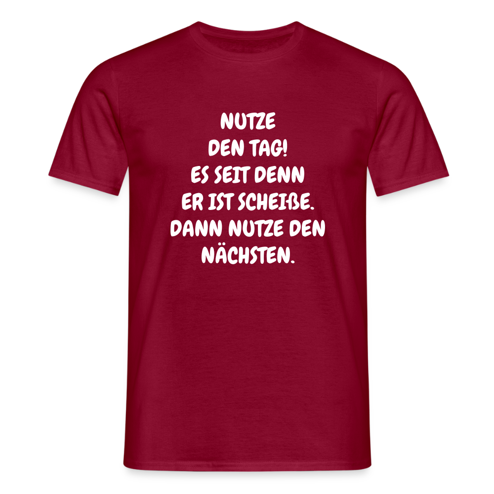 SSW2541NUTZE DEN TAG! ES SEIT DENN ER IST SCHEIßE. DANN NUTZE DEN NÄCHSTEN. - Ziegelrot