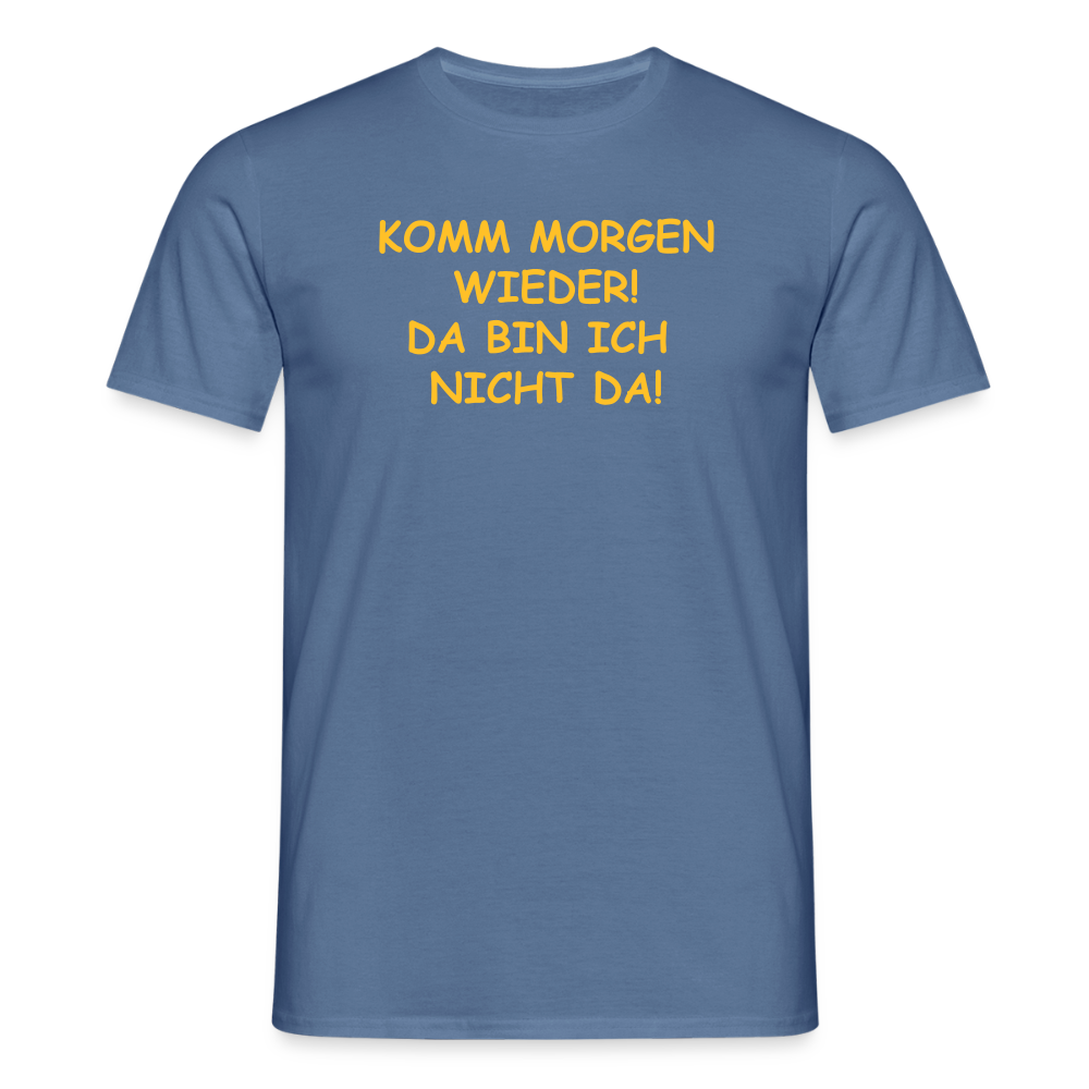 SSW2660KOMM MORGEN WIEDER! DA BIN ICH  NICHT DA! - Taubenblau 