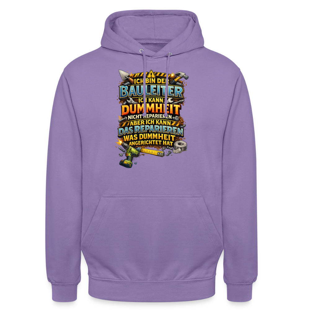 SSW2790 ICH BIN DER BAULEITER ICH KANN DUMMHEIT NICHT REPARIEREN ABER ICH KANN DAS REPARIEREN WAS DUMMHEIT ANGERICHTET HAT - Lavendel