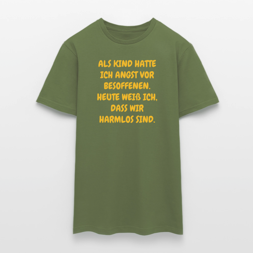 SSW2669ALS KIND HATTE ICH ANGST VOR BESOFFENEN. HEUTE WEIß ICH, DASS WIR HARMLOS SIND. - Militärgrün