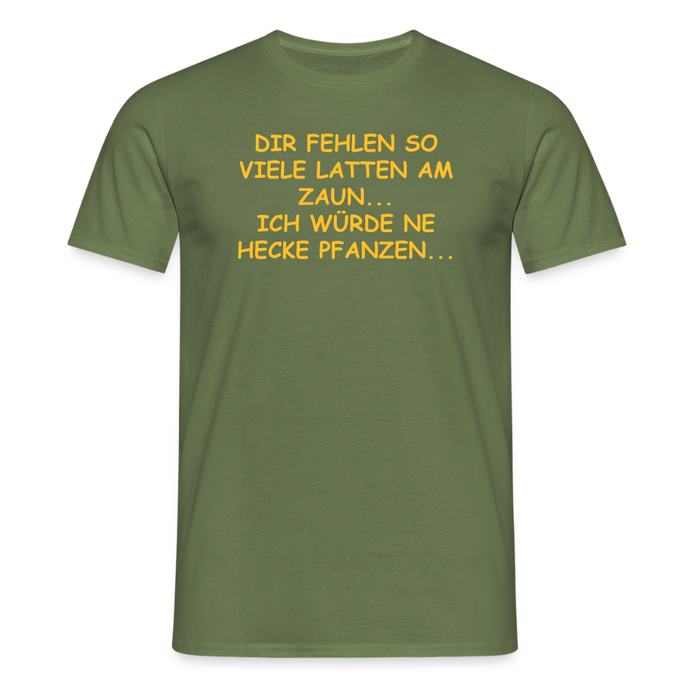 SSW2495DIR FEHLEN SO VIELE LATTEN AM ZAUN... ICH WÜRDE NE HECKE PFANZEN... - Militärgrün