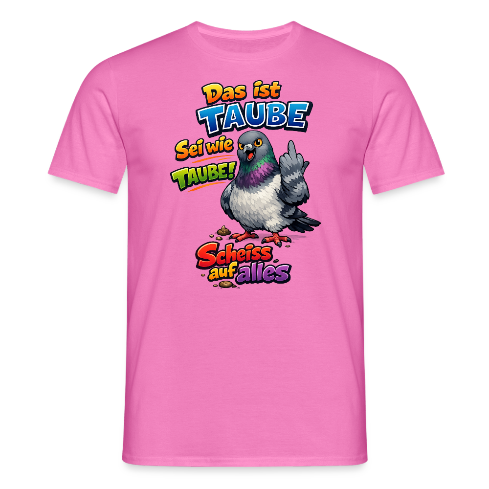 SSW2767 Das ist TAUBE Sei wie TAUBE- Scheiss auf alles - Pink