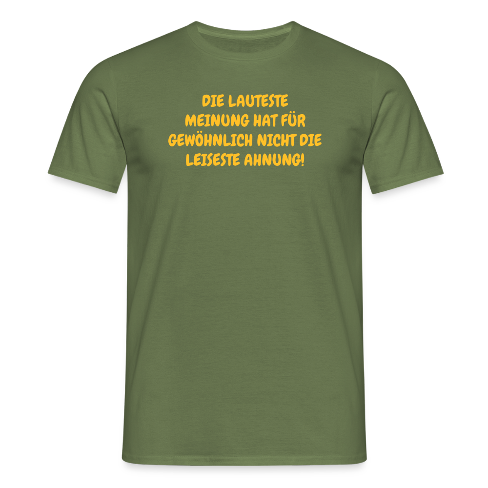 SSW2668DIE LAUTESTE MEINUNG HAT FÜR GEWÖHNLICH NICHT DIE LEISESTE AHNUNG! - Militärgrün