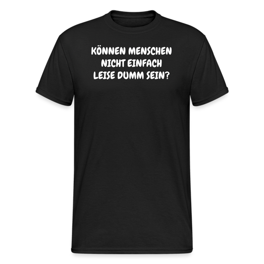 SSW2309KÖNNEN MENSCHEN NICHT EINFACH LEISE DUMM SEIN? - Schwarz