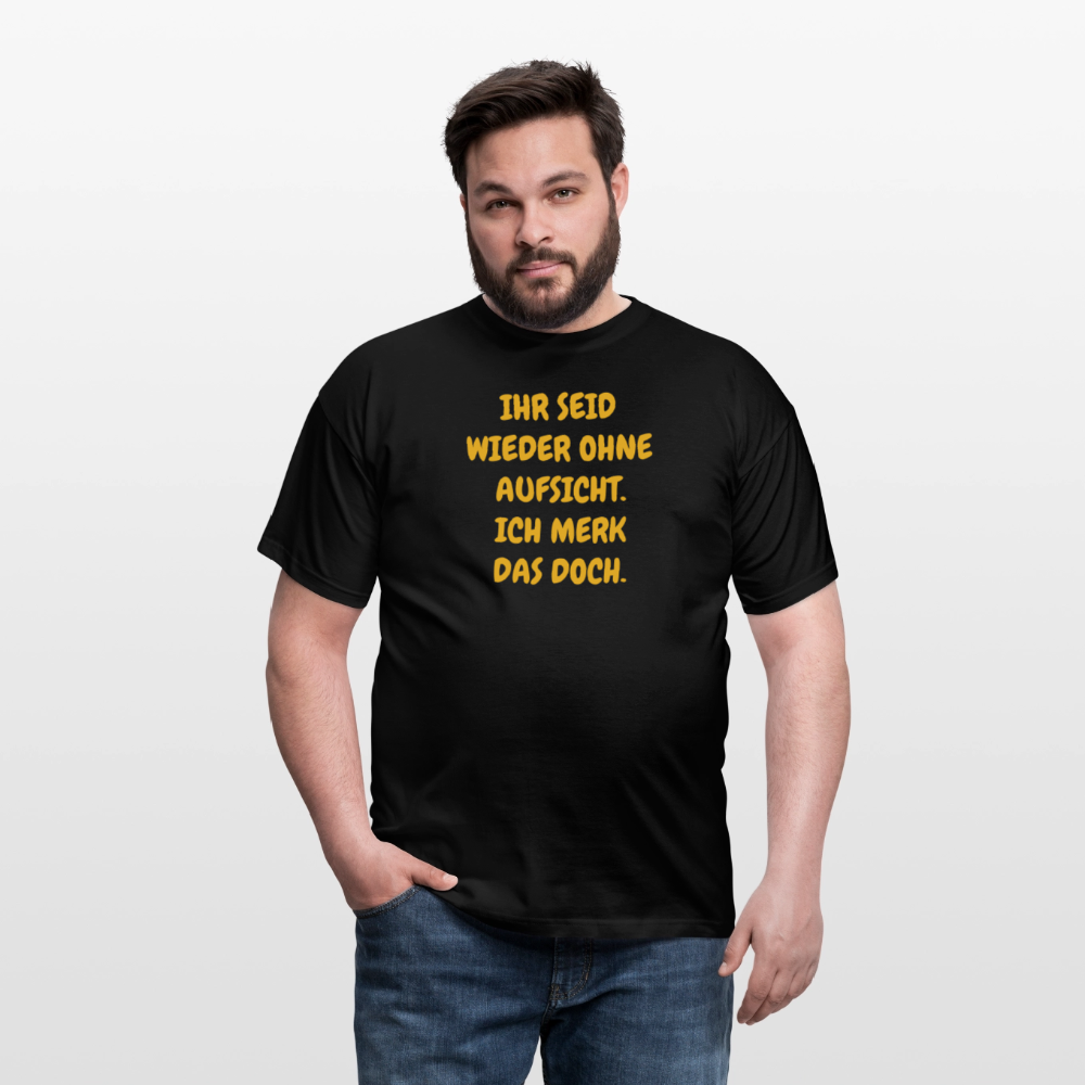 SSW2488IHR SEID WIEDER OHNE AUFSICHT. ICH MERK DAS DOCH. - Schwarz