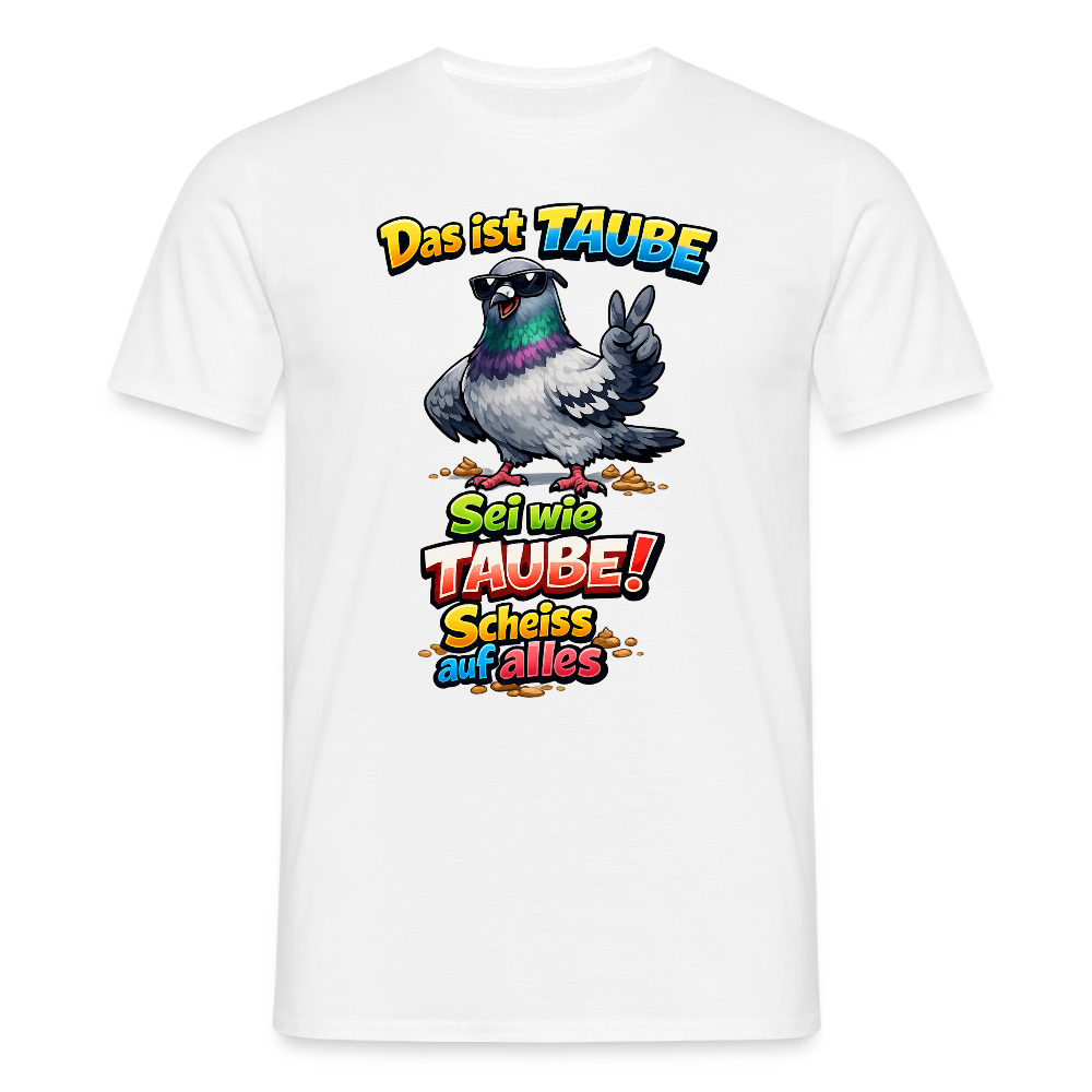 SSW2768 Das ist TAUBE Sei wie TAUBE- Scheiss auf alles 2 - Weiß