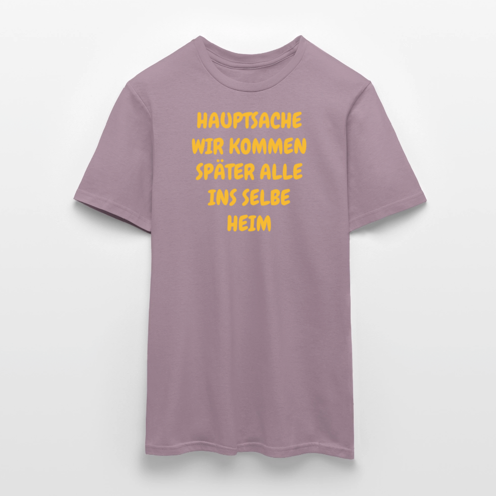 SSW2487HAUPTSACHE WIR KOMMEN SPÄTER ALLE INS SELBE HEIM - Lilagrau 