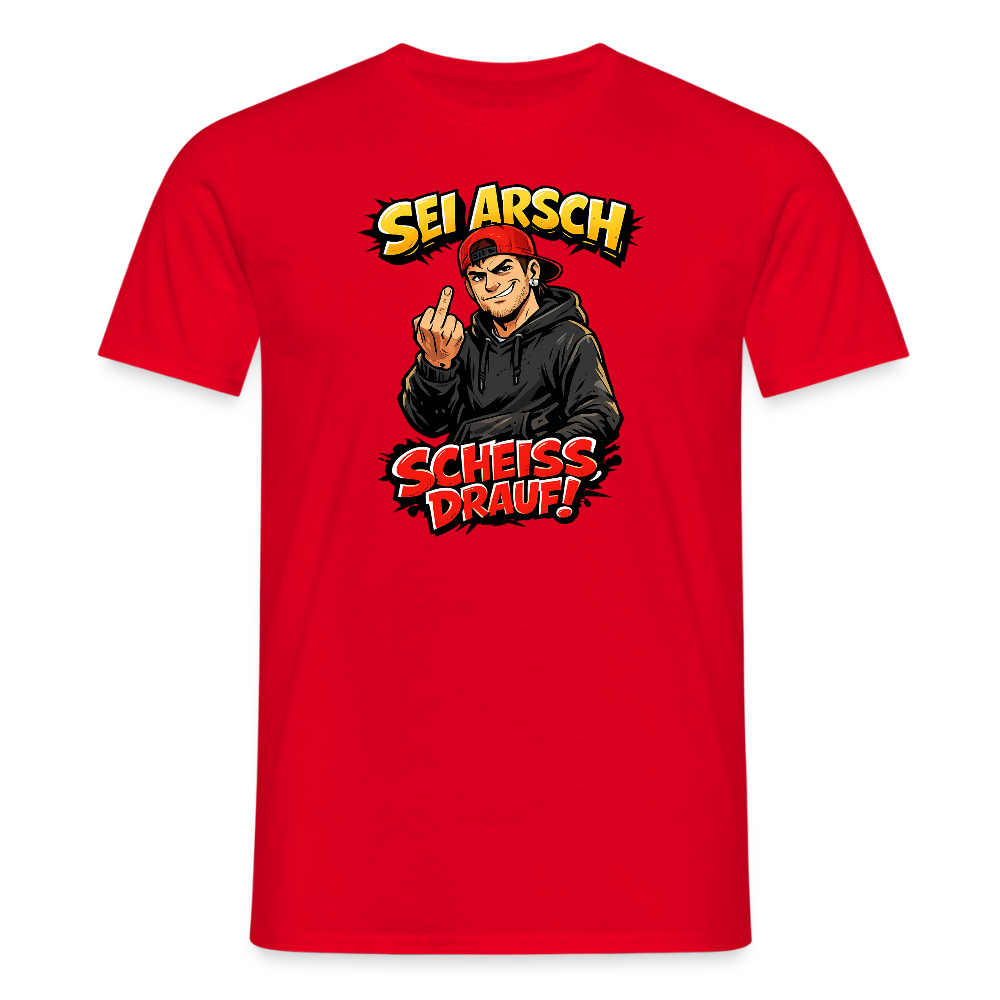 SSW2720 SEI ARSCH SCHEISS DRAUF! - Rot