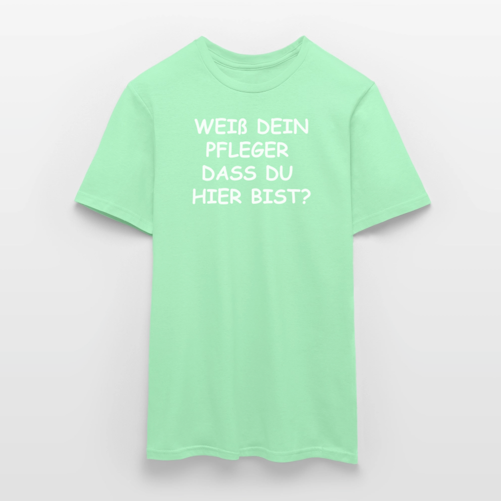 SSW2659WEIß DEIN PFLEGER  DASS DU  HIER BIST? - Mintgrün