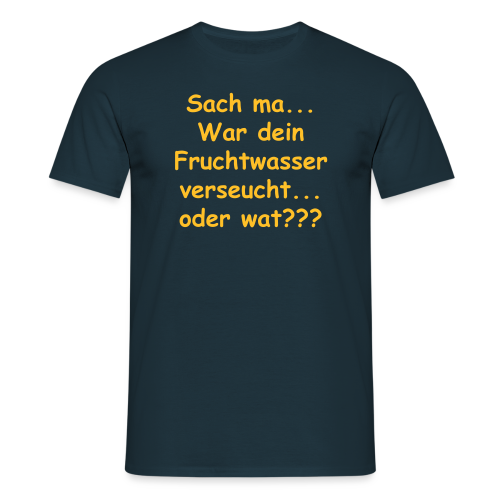 SSW2519Sach ma... War dein Fruchtwasser verseucht... oder wat??? - Navy