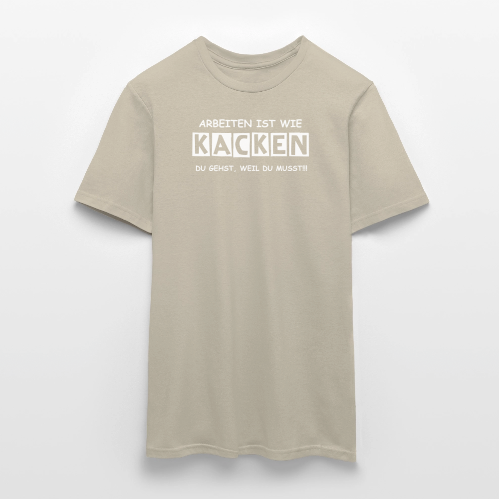 SSW2649 ARBEITEN IST WIE KACKEN........ - Sandbeige