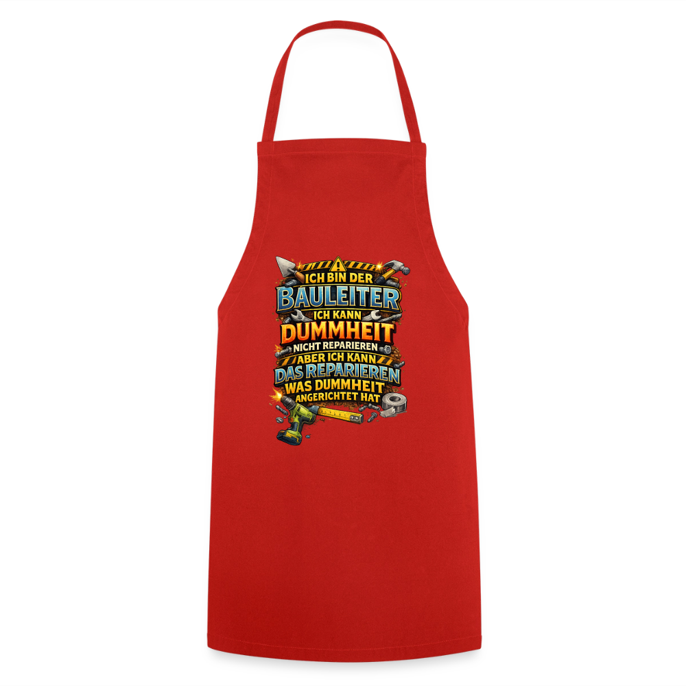 SSW2792 ICH BIN DER BAULEITER ICH KANN DUMMHEIT NICHT REPARIEREN ABER ICH KANN DAS REPARIEREN WAS DUMMHEIT ANGERICHTET HAT - Rot