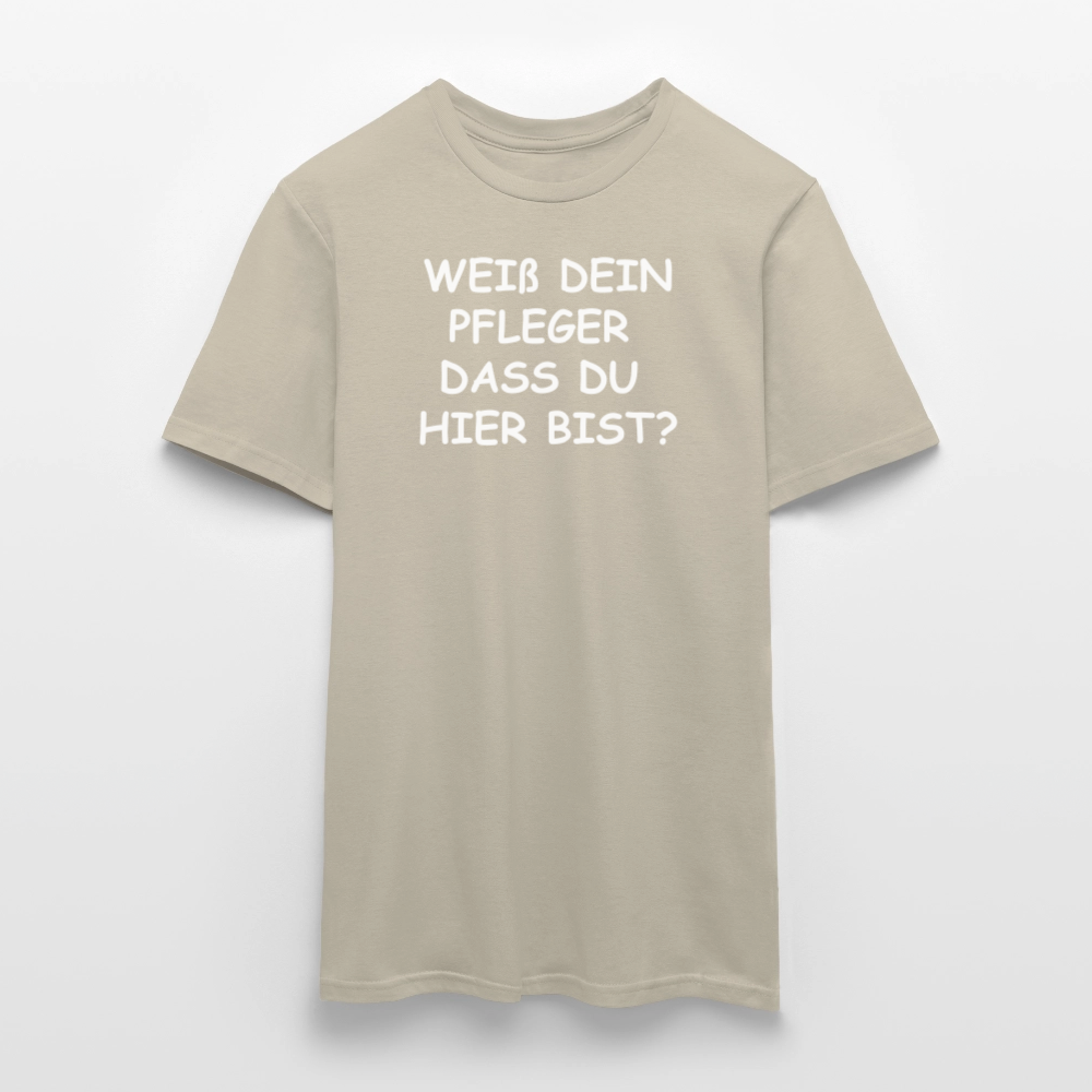 SSW2659WEIß DEIN PFLEGER  DASS DU  HIER BIST? - Sandbeige
