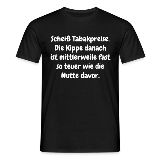 SSW237Scheiß Tabakpreise. Die Kippe danach ist mittlerweile fast so teuer wie die  Nutte davor. - Schwarz