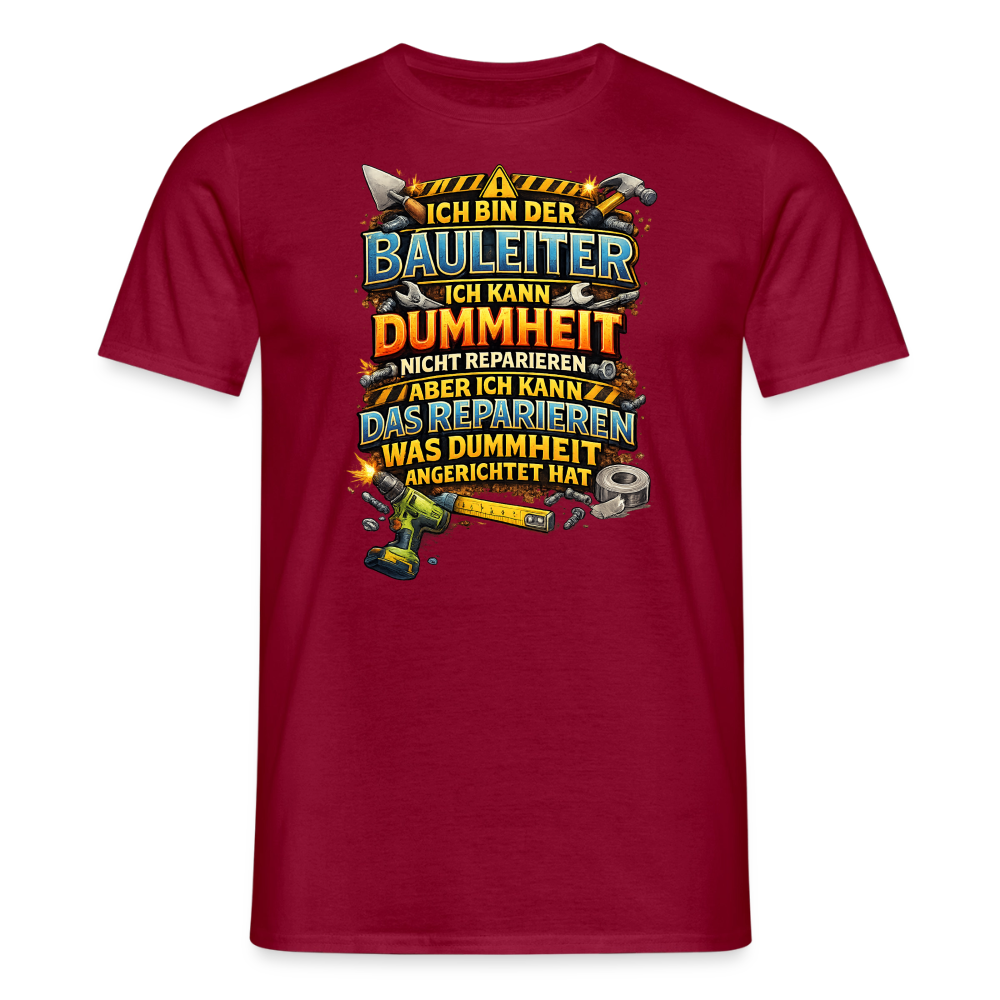 SSW2789 ICH BIN DER BAULEITER ICH KANN DUMMHEIT NICHT REPARIEREN ABER ICH KANN DAS REPARIEREN WAS DUMMHEIT ANGERICHTET HAT - Ziegelrot