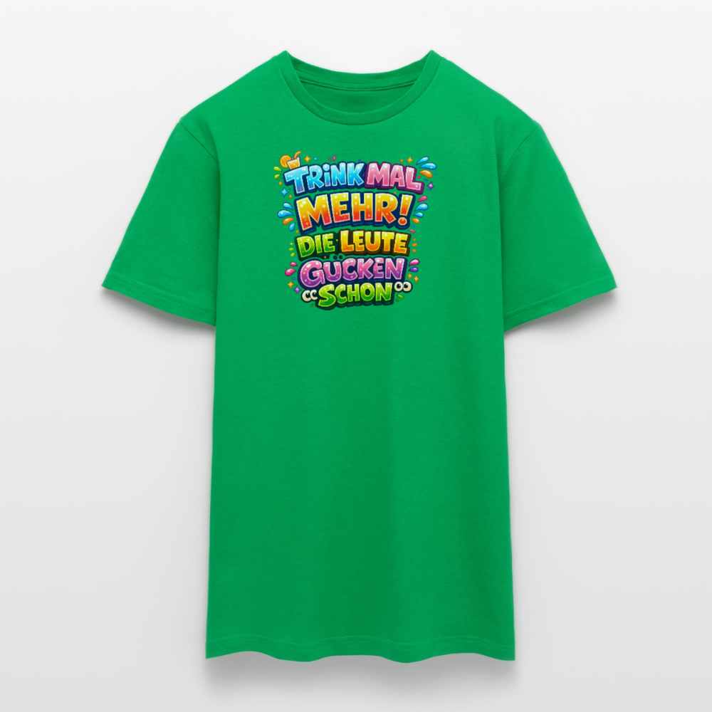 SSW2780 TRINK MAL MEHR! DIE LEUTE GUCKEN SCHON - Kelly Green