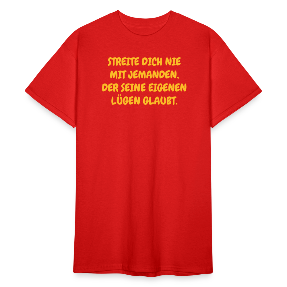 SSW2381STREITE DICH NIE MIT JEMANDEN, DER SEINE EIGENEN LÜGEN GLAUBT. - Rot