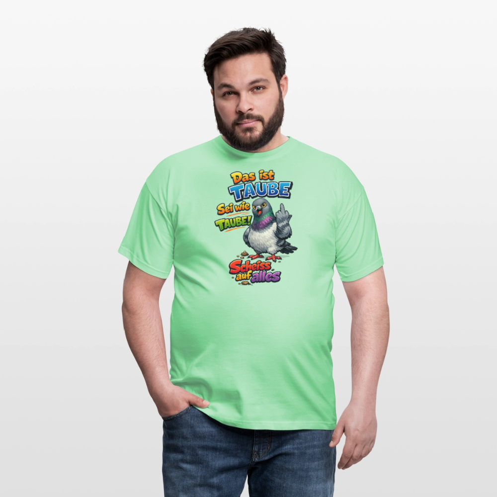 SSW2767 Das ist TAUBE Sei wie TAUBE- Scheiss auf alles - Mintgrün