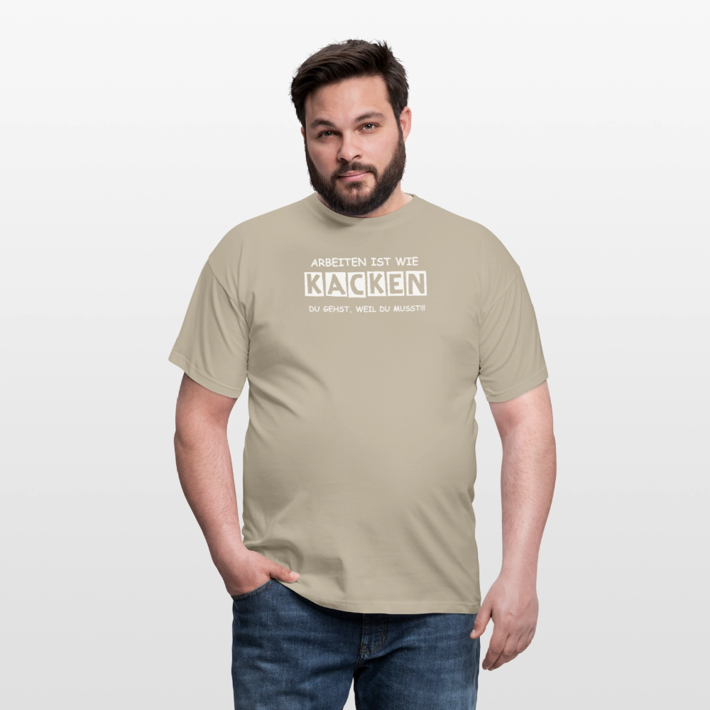 SSW2649 ARBEITEN IST WIE KACKEN........ - Sandbeige