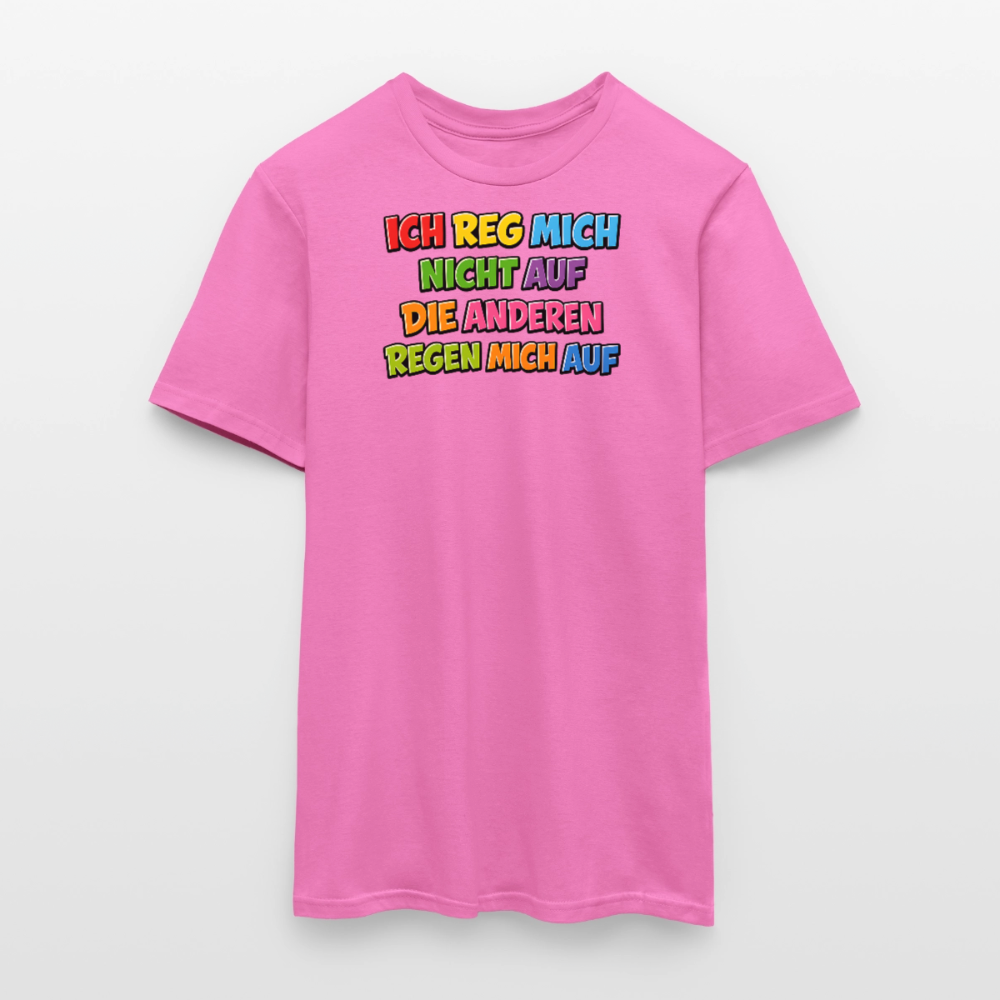 SSW2766 ICH REG MICH NICHT AUF DIE ANDEREN REGEN MICH AUF - Pink