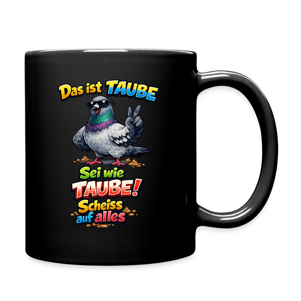 SSW2776 Das ist TAUBE Sei wie TAUBE- Scheiss auf alles 2 - Schwarz