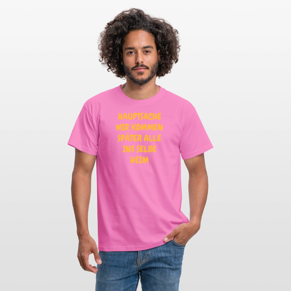 SSW2487HAUPTSACHE WIR KOMMEN SPÄTER ALLE INS SELBE HEIM - Pink