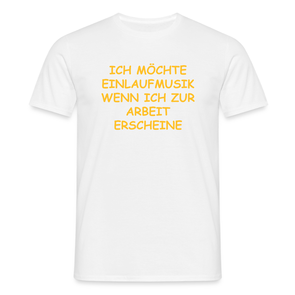 SSW2493ICH MÖCHTE EINLAUFMUSIK WENN ICH ZUR ARBEIT ERSCHEINE - Weiß