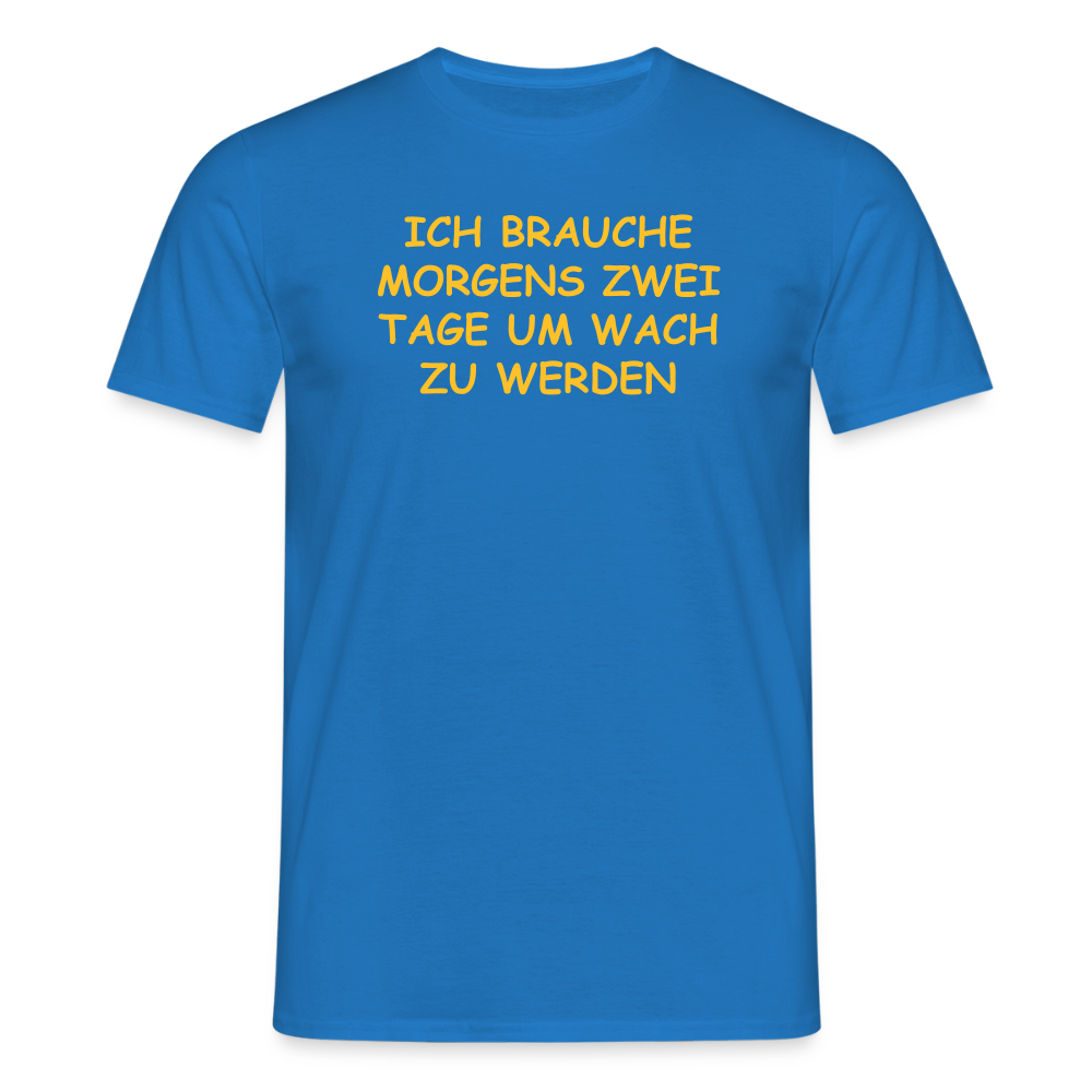 SSW2515ICH BRAUCHE MORGENS ZWEI TAGE UM WACH ZU WERDEN - Royalblau