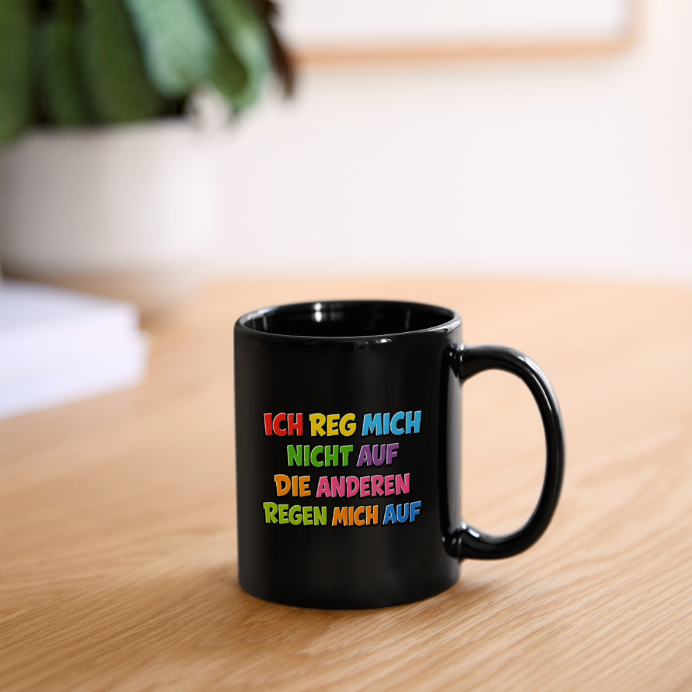 SSW2774 ICH REG MICH NICHT AUF DIE ANDEREN REGEN MICH AUF - Schwarz