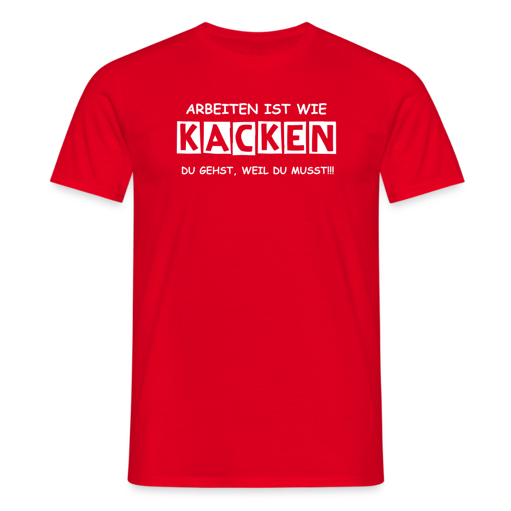 SSW2649 ARBEITEN IST WIE KACKEN........ - Rot