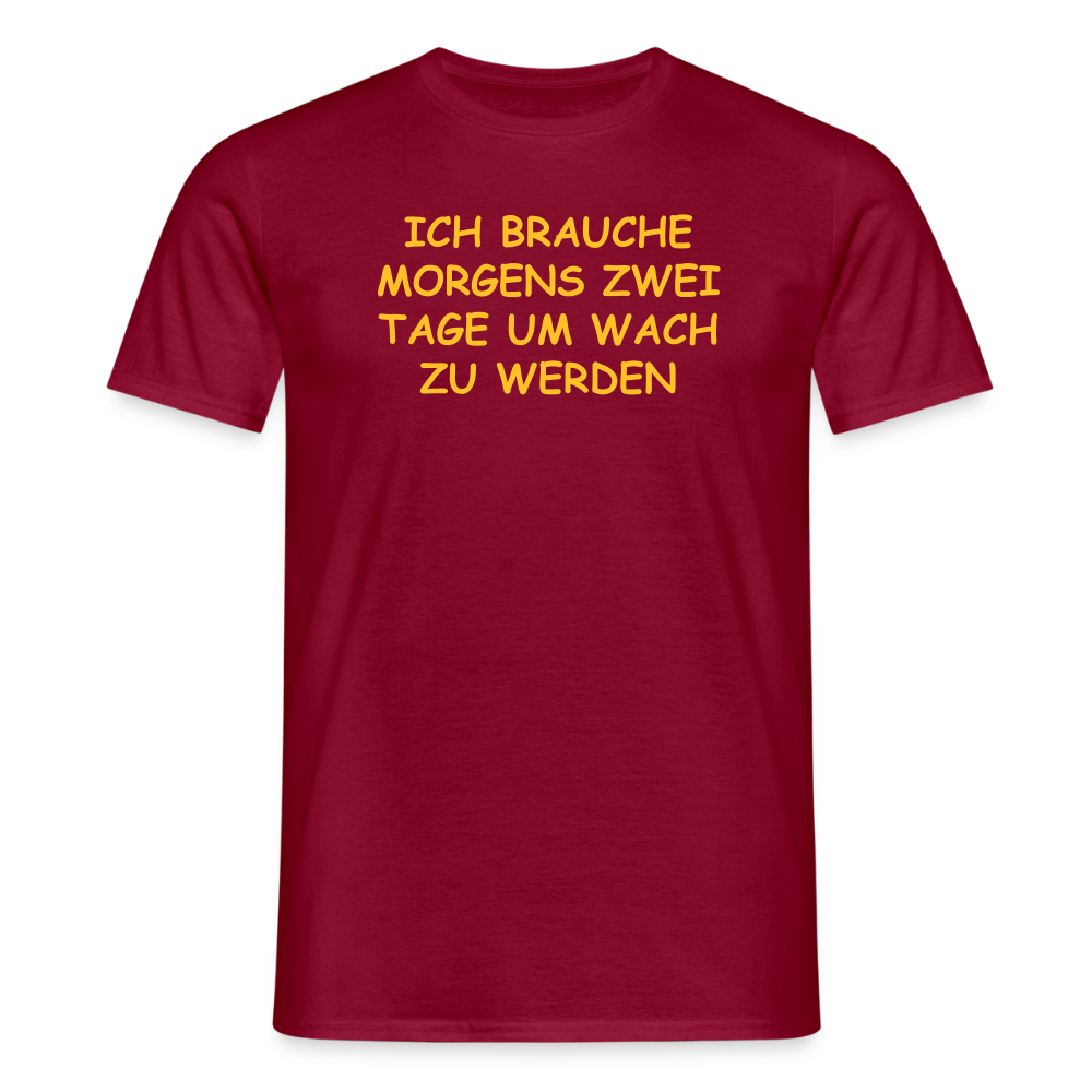 SSW2515ICH BRAUCHE MORGENS ZWEI TAGE UM WACH ZU WERDEN - Ziegelrot