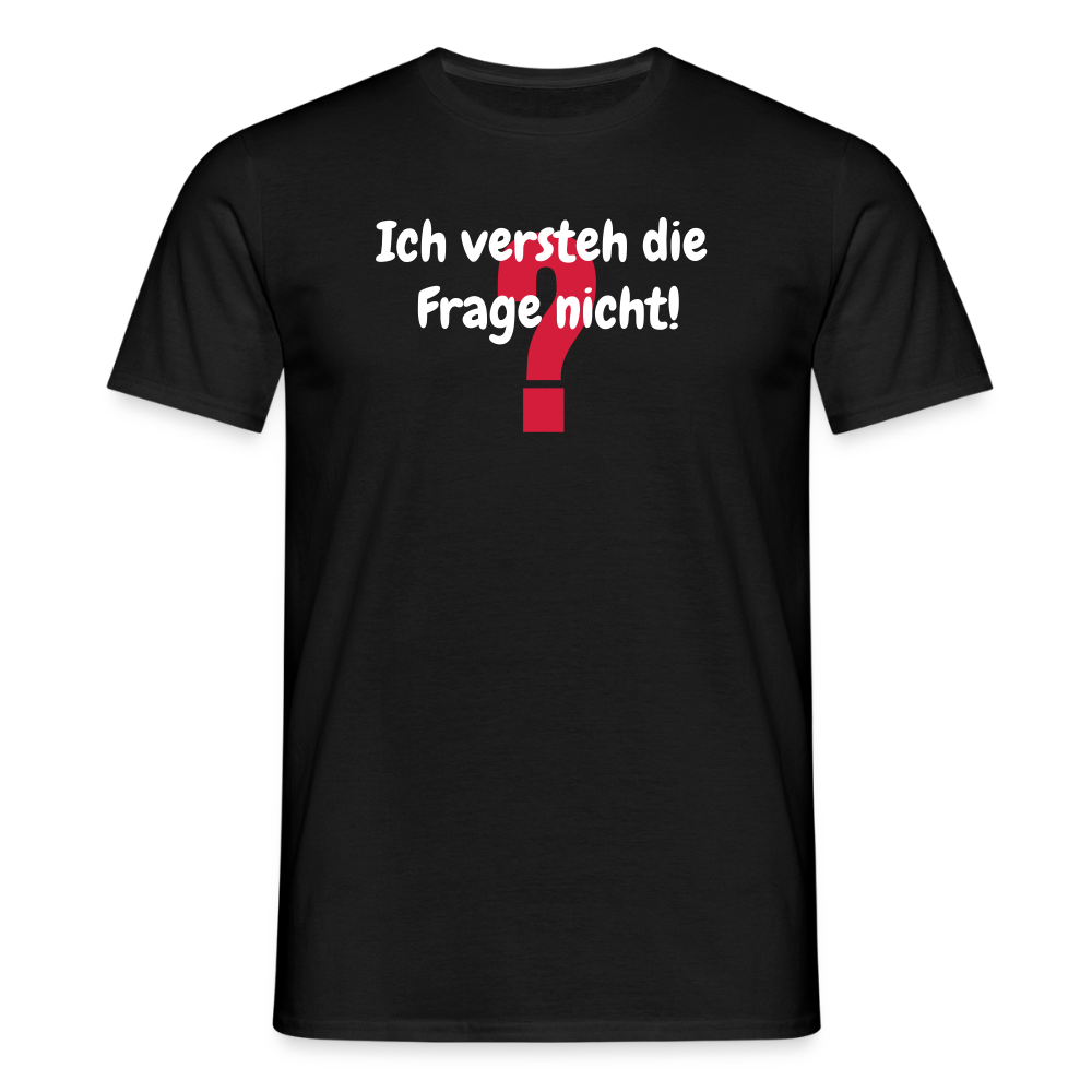 SSW2458Ich versteh die  Frage nicht! - Schwarz