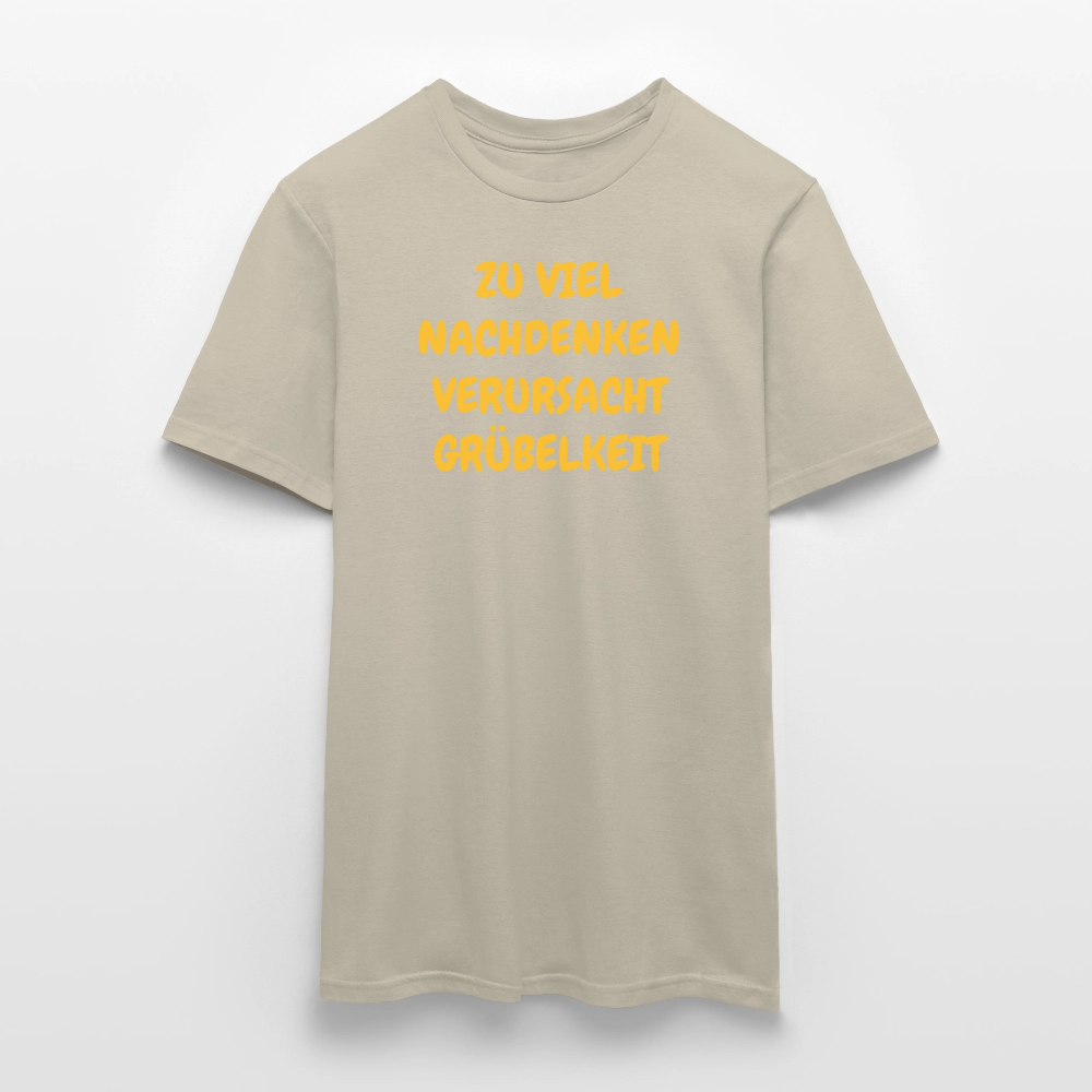 SSW2501ZU VIEL NACHDENKEN VERURSACHT GRÜBELKEIT - Sandbeige