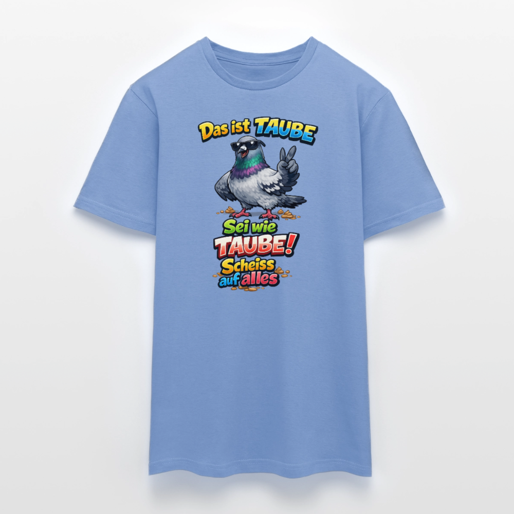 SSW2768 Das ist TAUBE Sei wie TAUBE- Scheiss auf alles 2 - Carolina Blue