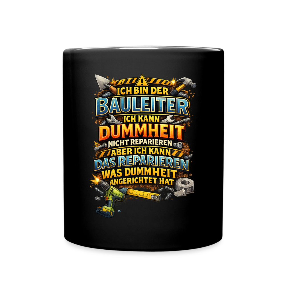 SSW2791 ICH BIN DER BAULEITER ICH KANN DUMMHEIT NICHT REPARIEREN ABER ICH KANN DAS REPARIEREN WAS DUMMHEIT ANGERICHTET HAT - Schwarz