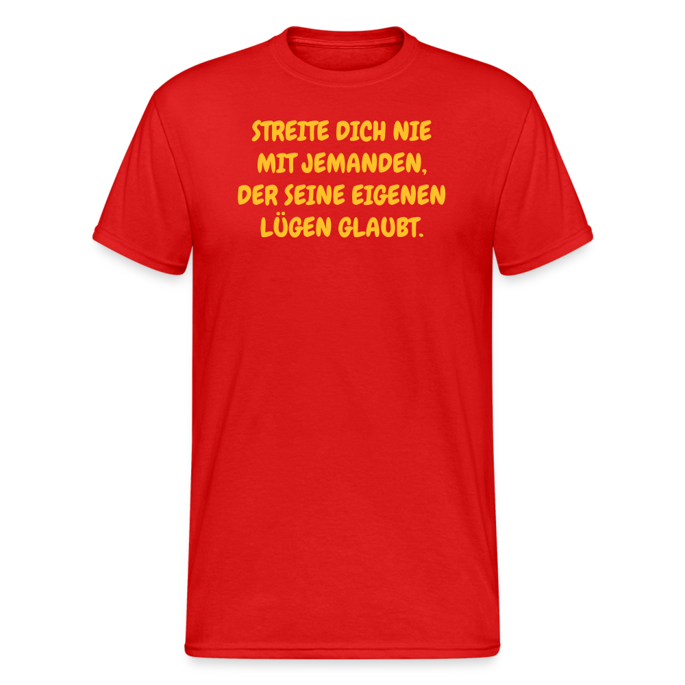 SSW2381STREITE DICH NIE MIT JEMANDEN, DER SEINE EIGENEN LÜGEN GLAUBT. - Rot