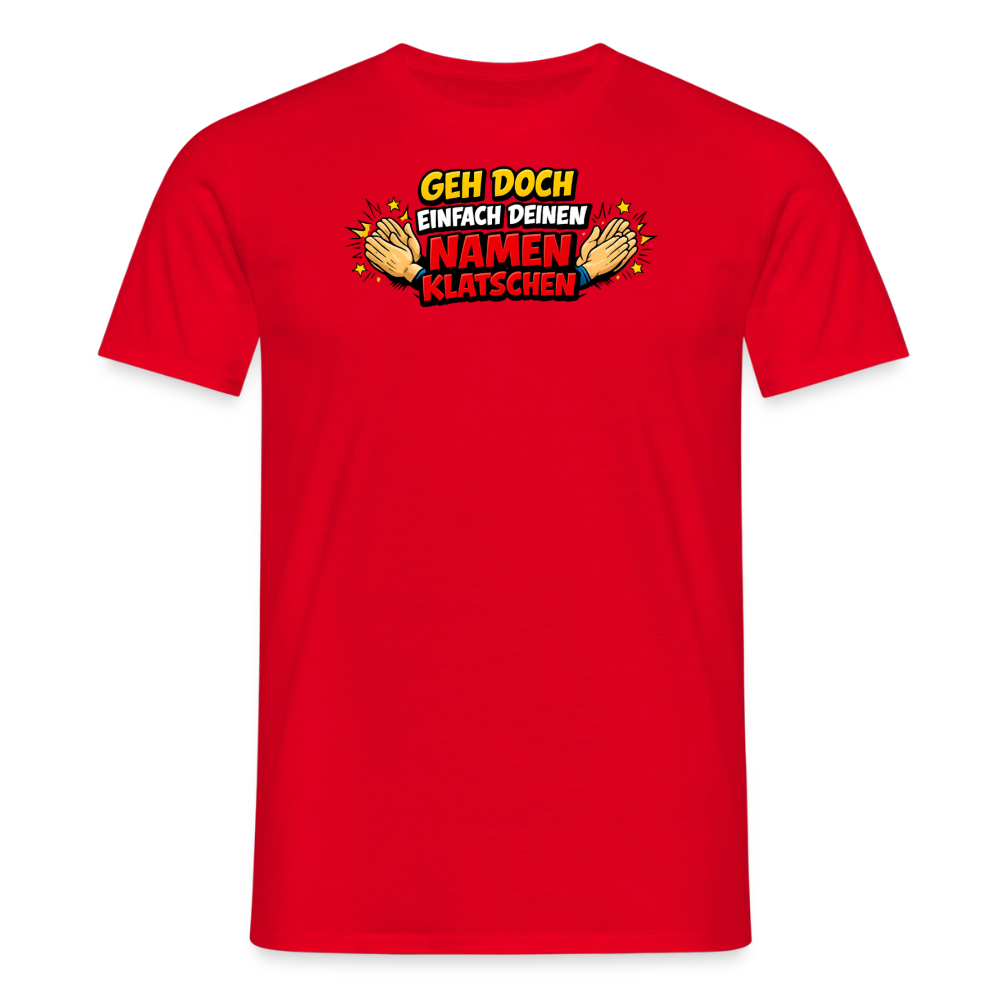 SSW2800 GEH DOCH EINFACH DEINEN NAMEN KLATSCHEN - Rot