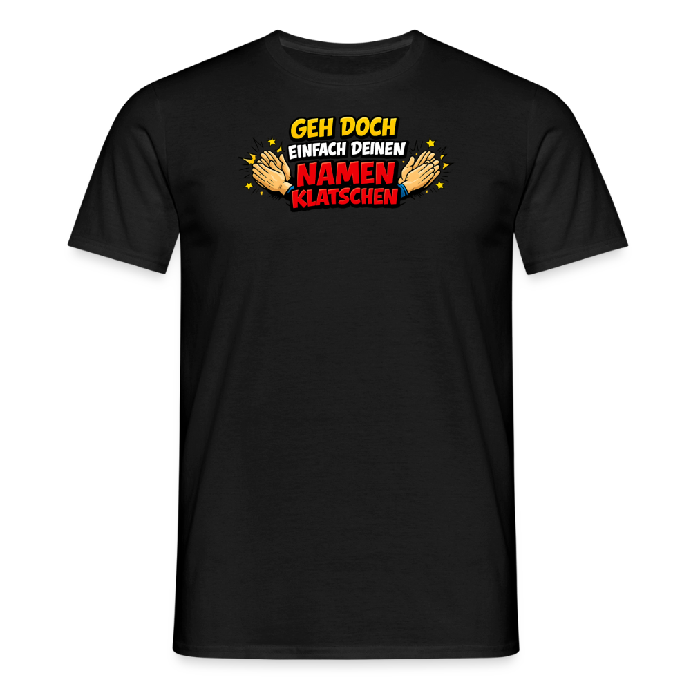 SSW2800 GEH DOCH EINFACH DEINEN NAMEN KLATSCHEN - Schwarz